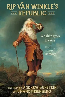 Republica lui Rip Van Winkle: Washington Irving în istorie și memorie - Rip Van Winkle's Republic: Washington Irving in History and Memory