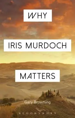 De ce contează Iris Murdoch - Why Iris Murdoch Matters