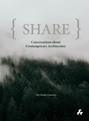 Share: Conversații despre arhitectura contemporană: Țările nordice - Share: Conversations about Contemporary Architecture: The Nordic Countries