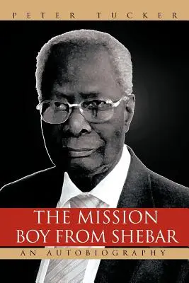 Băiatul de misiune din Shebar: o autobiografie - The Mission Boy from Shebar: An Autobiography