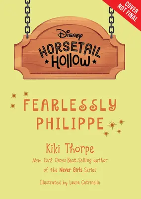 Horsetail Hollow: Philippe fără frică (Horsetail Hollow, Book 3) - Horsetail Hollow Fearlessly Philippe (Horsetail Hollow, Book 3)