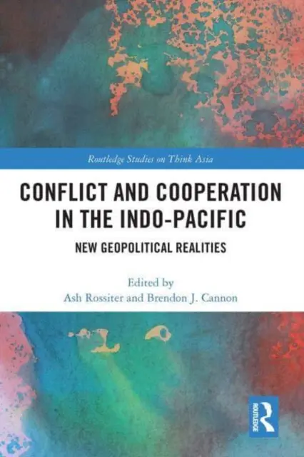 Conflict și cooperare în Indo-Pacific: Noi realități geopolitice - Conflict and Cooperation in the Indo-Pacific: New Geopolitical Realities