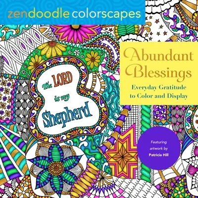 Zendoodle Colorscapes: Abundant Blessings: Recunoștință de zi cu zi de colorat și afișat - Zendoodle Colorscapes: Abundant Blessings: Everyday Gratitude to Color & Display