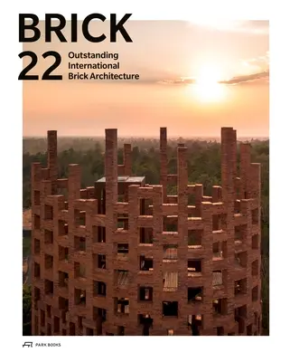 Brick 22: arhitectură internațională remarcabilă din cărămidă - Brick 22: Outstanding International Brick Architecture