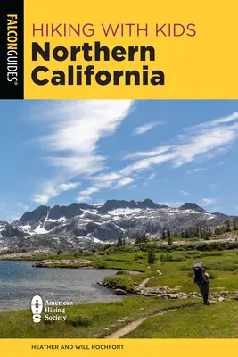 Drumeții cu copii în California de Nord: 42 de drumeții minunate pentru familii - Hiking with Kids Northern California: 42 Great Hikes for Families