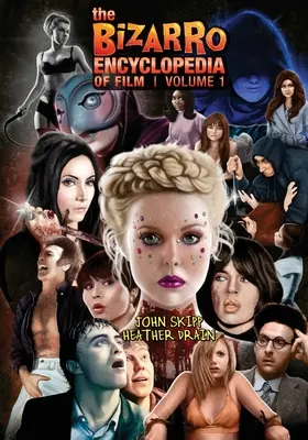 Enciclopedia Bizarro a filmului, volumul 1 - The Bizarro Encyclopedia of Film Volume 1