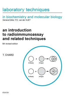 An Introduction to Radioimmunoassay and Related Techniques: Volumul 6 - An Introduction to Radioimmunoassay and Related Techniques: Volume 6