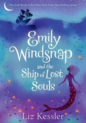 Emily Windsnap și corabia sufletelor pierdute: #6 - Emily Windsnap and the Ship of Lost Souls: #6
