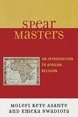 Spearmasters: Introducere în religia africană - Spearmasters: Introduction to African Religion