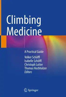 Medicina alpinismului: Un ghid practic - Climbing Medicine: A Practical Guide