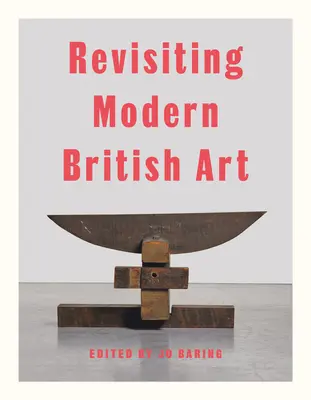 Revizitarea artei britanice moderne - Revisiting Modern British Art