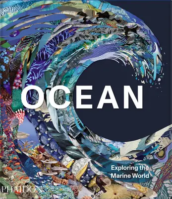 Ocean, Explorarea lumii marine - Ocean, Exploring the Marine World
