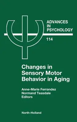 Modificări ale comportamentului senzorial motor în îmbătrânire: Volumul 114 - Changes in Sensory Motor Behavior in Aging: Volume 114