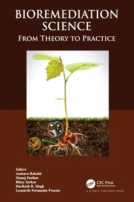Știința bioremedierii: De la teorie la practică - Bioremediation Science: From Theory to Practice