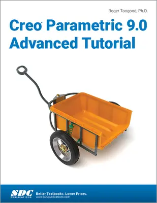 Creo Parametric 9.0 Tutorial avansat - Creo Parametric 9.0 Advanced Tutorial