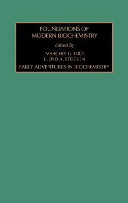 Aventuri timpurii în biochimie: Volumul 1 - Early Adventures in Biochemistry: Volume 1