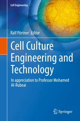 Ingineria și tehnologia culturilor celulare: În aprecierea profesorului Mohamed Al-Rubeai - Cell Culture Engineering and Technology: In Appreciation to Professor Mohamed Al-Rubeai