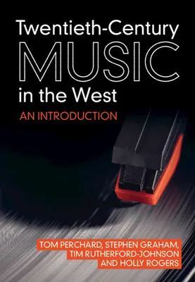 Twentieth-Century Music in the West: O introducere - Twentieth-Century Music in the West: An Introduction