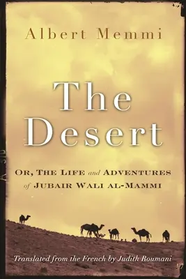 The Desert: Or, the Life and Adventures of Jubair Wali Al-Mammi