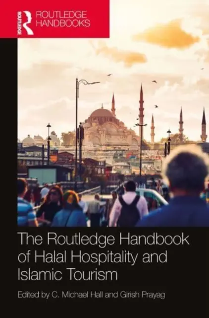 Manualul Routledge de ospitalitate Halal și turism islamic - The Routledge Handbook of Halal Hospitality and Islamic Tourism