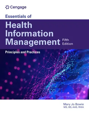 Bazele managementului informației medicale: Principii și practici: Principii și practici - Essentials of Health Information Management: Principles and Practices: Principles and Practices