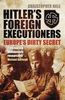 Executorii străini ai lui Hitler - Secretul murdar al Europei - Hitler's Foreign Executioners - Europe's Dirty Secret