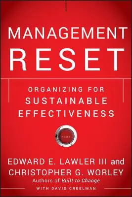 Management Reset: Organizarea pentru eficacitate durabilă - Management Reset: Organizing for Sustainable Effectiveness