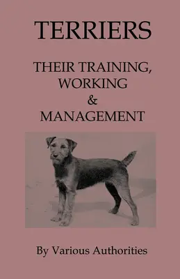Terrierii - Dresajul, munca și gestionarea lor - Terriers - Their Training, Work & Management