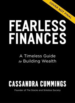 Finanțe fără frică: Un ghid atemporal pentru construirea bogăției - Fearless Finances: A Timeless Guide to Building Wealth