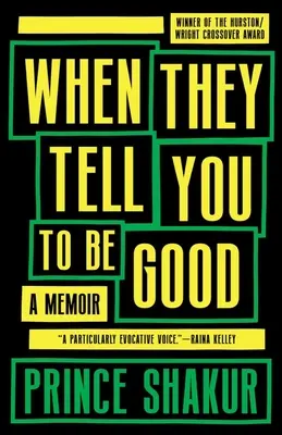 When They Tell You to Be Good: A Memoir