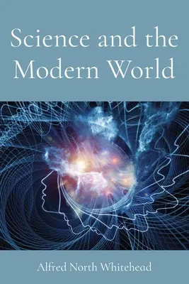 Știința și lumea modernă - Science and the Modern World