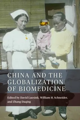 China și globalizarea biomedicinei - China and the Globalization of Biomedicine