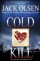 Cold Kill: Povestea adevărată a unei iubiri criminale - Cold Kill: The True Story of a Murderous Love