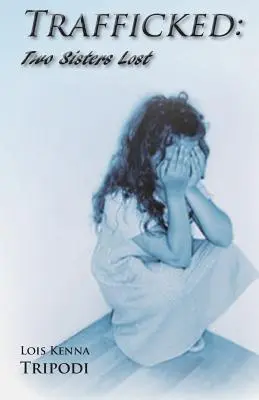 Traficate: Două surori pierdute - Trafficked: Two Sisters Lost