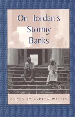 Pe malurile furtunoase ale Iordanului: Relatări personale despre sclavia în Georgia - On Jordan's Stormy Banks: Personal Accounts of Slavery in Georgia