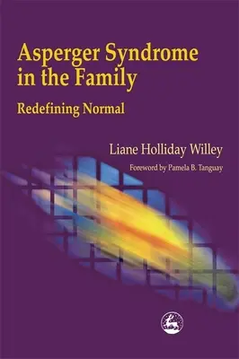 Sindromul Asperger în familie: Redefinirea normalului - Asperger Syndrome in the Family: Redefining Normal