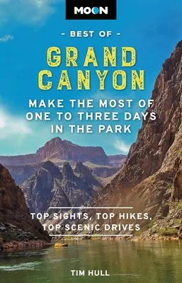 Luna Cel mai bun din Marele Canion: Profitați la maximum de una până la trei zile în parc - Moon Best of Grand Canyon: Make the Most of One to Three Days in the Park
