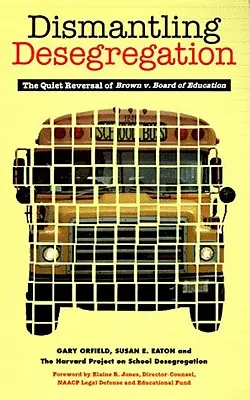 Dezmembrarea desegregării: Răsturnarea liniștită a cazului Brown V. Board of Education - Dismantling Desegregation: The Quiet Reversal of Brown V. Board of Education