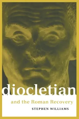 Dioclețian și redresarea romană - Diocletian and the Roman Recovery