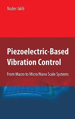 Controlul vibrațiilor pe bază piezoelectrică: De la sisteme la scară macro la sisteme la scară micro/nano - Piezoelectric-Based Vibration Control: From Macro to Micro/Nano Scale Systems