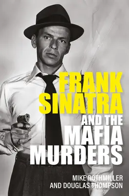 Frank Sinatra și crimele mafiote - Frank Sinatra and the Mafia Murders