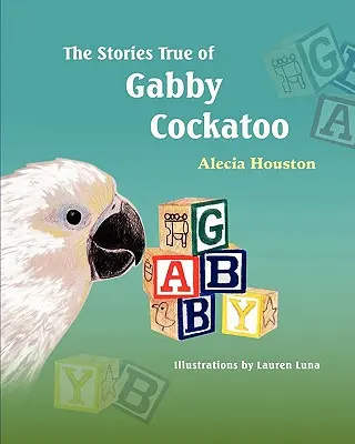 Poveștile adevărate ale lui Gabby Cockatoo - The Stories True of Gabby Cockatoo