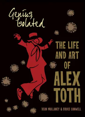 Geniu, izolat: Viața și arta lui Alex Toth - Genius, Isolated: The Life and Art of Alex Toth