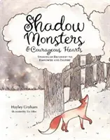 Monștri din umbră și inimi curajoase - Shadow Monsters and Courageous Hearts