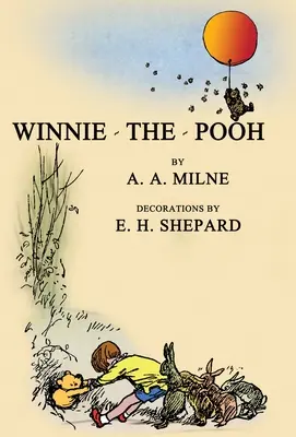 Winnie-The-Pooh: Facsimil al ediției originale din 1926 cu ilustrații - Winnie-The-Pooh: Facsimile of the Original 1926 Edition With Illustrations