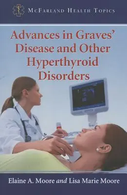 Progrese în boala Graves și alte tulburări hipertiroidiene - Advances in Graves' Disease and Other Hyperthyroid Disorders