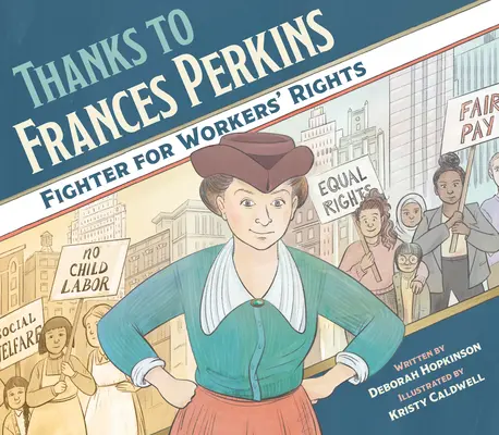 Mulțumiri lui Frances Perkins: Luptătoare pentru drepturile lucrătorilor - Thanks to Frances Perkins: Fighter for Workers' Rights