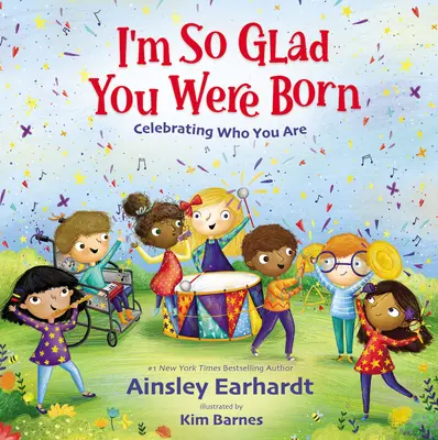 Mă bucur atât de mult că te-ai născut: Sărbătorind cine ești - I'm So Glad You Were Born: Celebrating Who You Are
