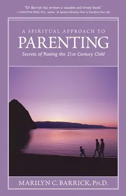 Abordarea spirituală a parentingului: Secretele creșterii unui copil al secolului XXI - Spiritual Approach to Parenting: Secrets of Raising a 21st Century Child