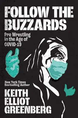 Follow the Buzzards: Pro Wrestling în era Covid-19 - Follow the Buzzards: Pro Wrestling in the Age of Covid-19